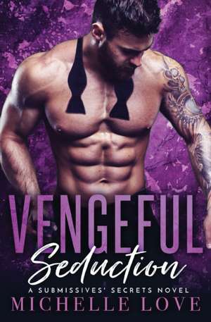 Vengeful Seduction de Michelle Love