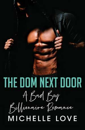 The Dom Next Door de Michelle Love