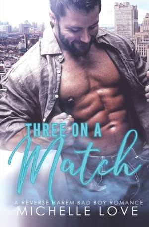 Three on a Match de Michelle Love