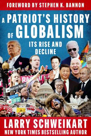 A Patriot's History of Globalism: Its Rise and Decline de Larry Schweikart