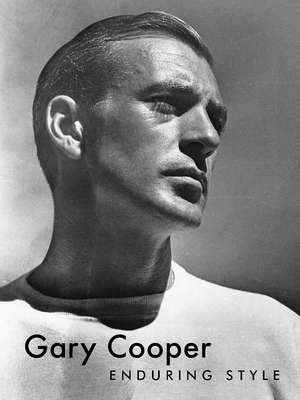 Gary Cooper: Enduring Style de Bruce G. Boyer