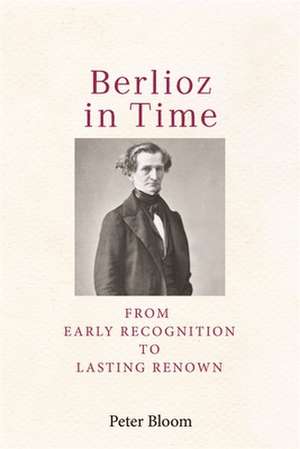 Berlioz in Time de Peter Bloom