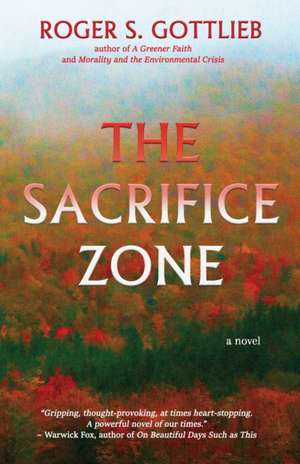 The Sacrifice Zone de Roger S. Gottlieb