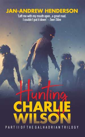 Hunting Charlie Wilson de Jan-Andrew Henderson