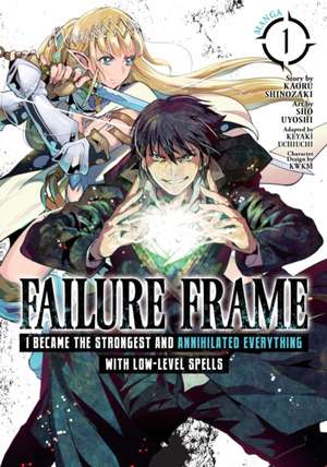 Failure Frame: I Became the Strongest and Annihilated Everything with Low-Level Spells (Manga) Vol. 1 de Kaoru Shinozaki