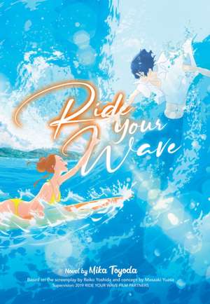 Ride Your Wave (Light Novel) de Mika Toyoda