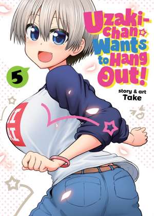 Uzaki-Chan Wants to Hang Out! Vol. 5 de Take