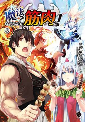 Muscles Are Better Than Magic! (Light Novel) Vol. 3 de Doraneko