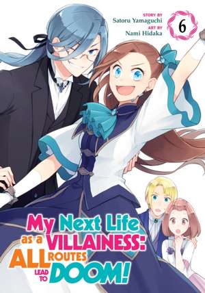 My Next Life as a Villainess: All Routes Lead to Doom! (Manga) Vol. 6 de Satoru Yamaguchi