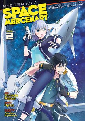 Reborn as a Space Mercenary: I Woke Up Piloting the Strongest Starship! (Manga) Vol. 2 de Ryuto