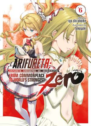 Arifureta: From Commonplace to World's Strongest Zero (Light Novel) Vol. 6 de Ryo Shirakome