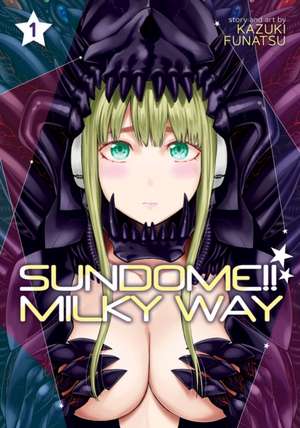 Sundome!! Milky Way Vol. 1 de Kazuki Funatsu