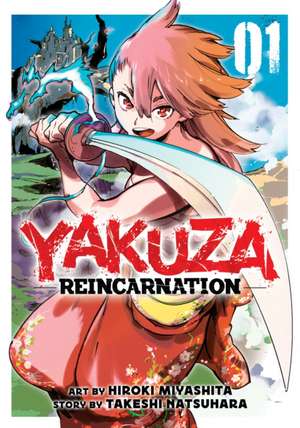 Yakuza Reincarnation Vol. 1 de Takeshi Natsuhara