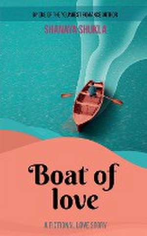 Boat of Love de Shanaya Shukla