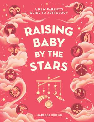 Raising Baby by the Stars de Maressa Brown