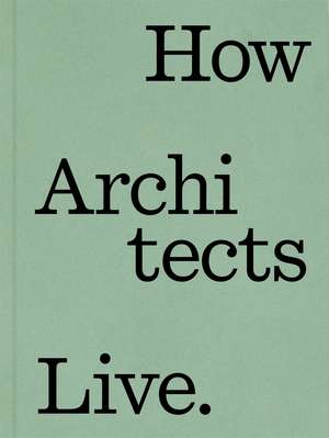 How Architects Live de Dung Ngo