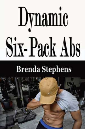 Dynamic Six-Pack Abs de Brenda Stephens