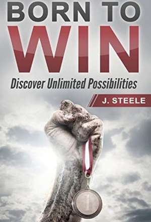 Born to Win de J. Steele