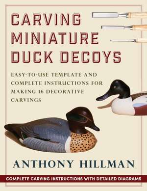 Carving Miniature Duck Decoys de Anthony Hillman