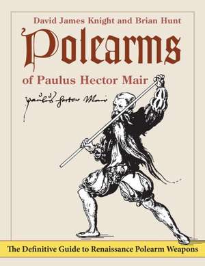 Polearms of Paulus Hector Mair de David James Knight