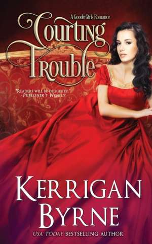 Courting Trouble de Kerrigan Byrne
