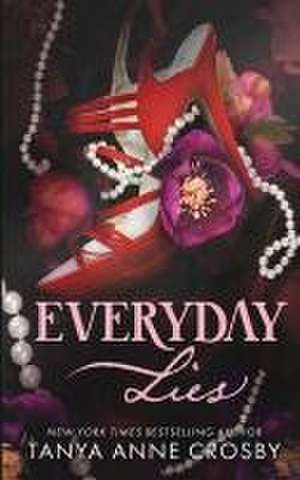 Everyday Lies de Tanya Anne Crosby