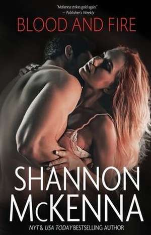 Blood and Fire de Shannon Mckenna