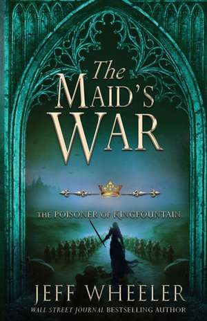 The Maid's War de Jeff Wheeler