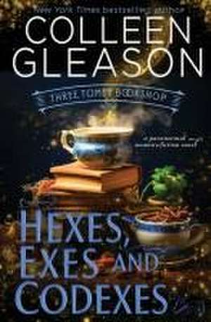 Hexes, Exes and Codexes de Colleen Gleason