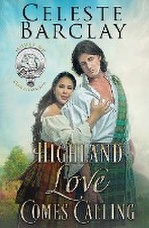 Highland Love Comes Calling de Celeste Barclay