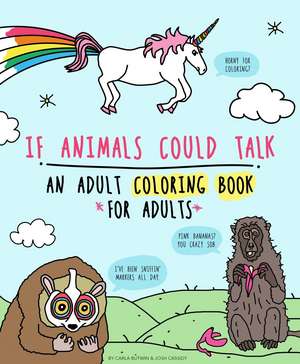 If Animals Could Talk: An Adult Coloring Book for Adults: An Adult Coloring Book for Adults de Carla Butwin