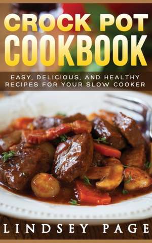 Crock Pot Cookbook de Lindsey Page