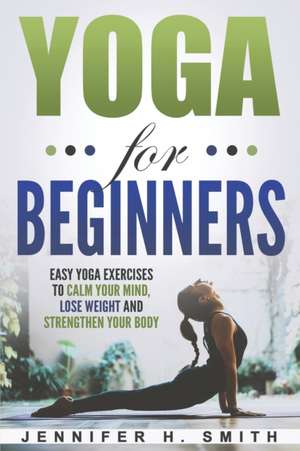 Yoga for Beginners de Jennifer H. Smith