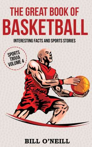 The Great Book of Basketball de Bill O'Neill