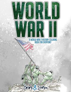 World War II (Color and Learn) de Color & Learn