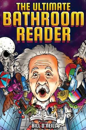 The Ultimate Bathroom Reader de Bill O'Neill