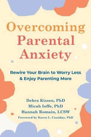 Overcoming Parental Anxiety de Debra Kissen