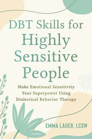 DBT Skills for Highly Sensitive People de Emma Lauer