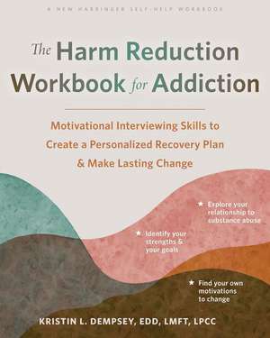 The Harm Reduction Workbook for Addiction de Kristin L Dempsey