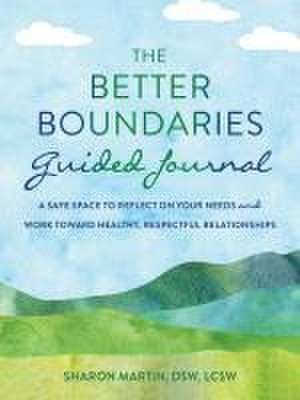 The Better Boundaries Guided Journal de Sharon Martin