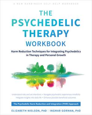 The Psychedelic Therapy Workbook: Harm Reduction Techniques for Integrating Psychedelics in Therapy and Personal Growth de Elizabeth Nielson