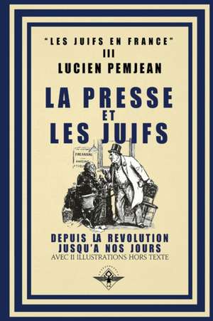 La presse et les juifs de Lucien Pemjean