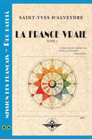 La France vraie Tome 2 de Saint-Yves D'Alveydre