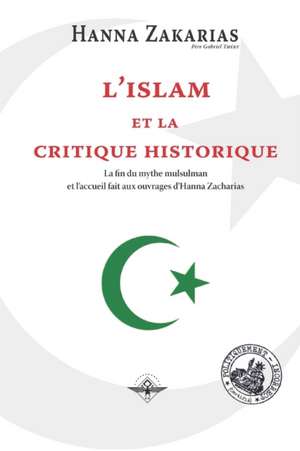 L'islam et la critique historique de Hanna Zakarias