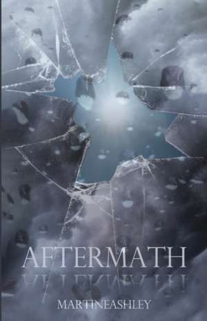 AFTERMATH de Martine Ashley