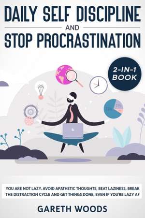 Daily Self Discipline and Procrastination 2-in-1 Book de Gareth Woods