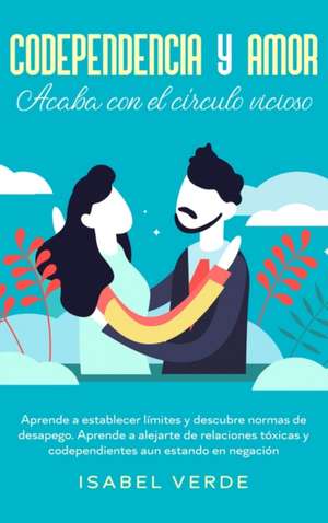 Codependencia y amor de Isabel Verde
