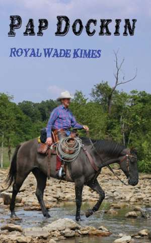 Pap Dockin de Royal Wade Kimes