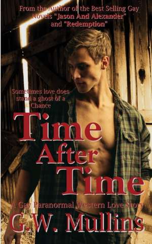 Time After Time A Gay Paranormal Western Love Story de G. W. Mullins