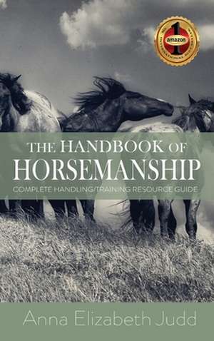 The Handbook of Horsemanship de Anna Elizabeth Judd